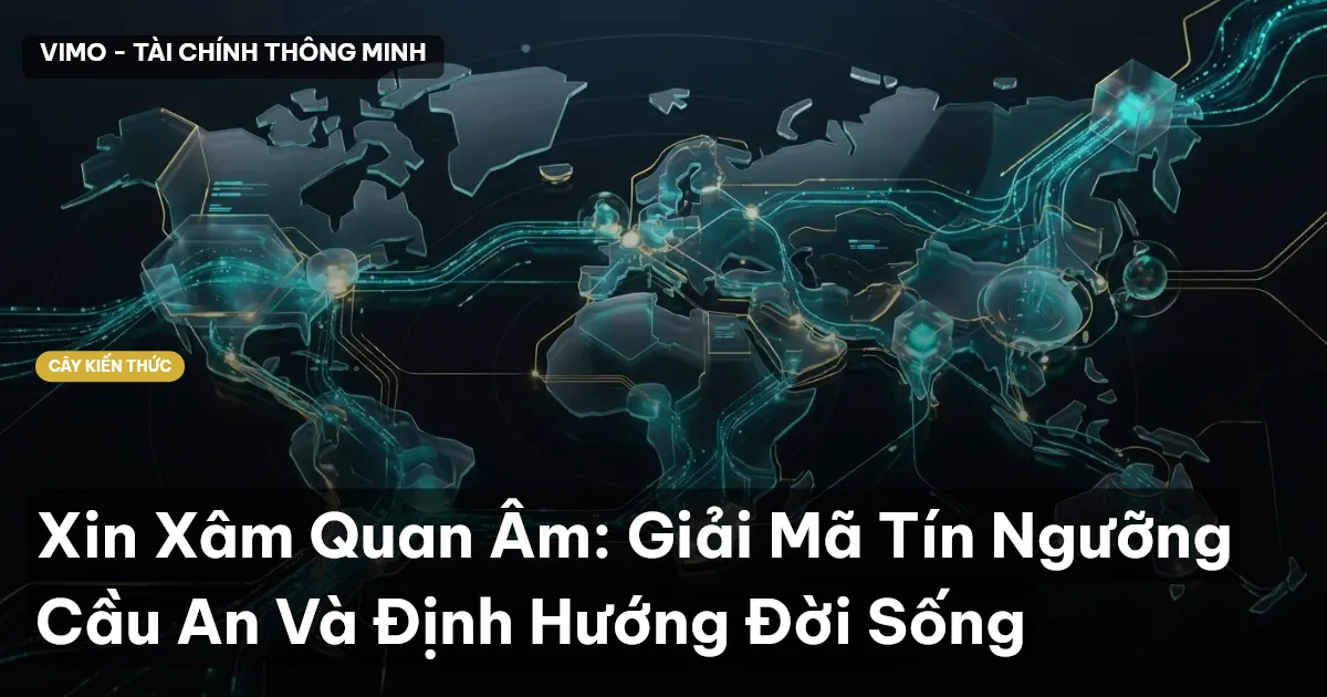 Xin Xâm Quan Âm: Giải Mã Tín Ngưỡng Cầu An Và Định Hướng Đời Sống