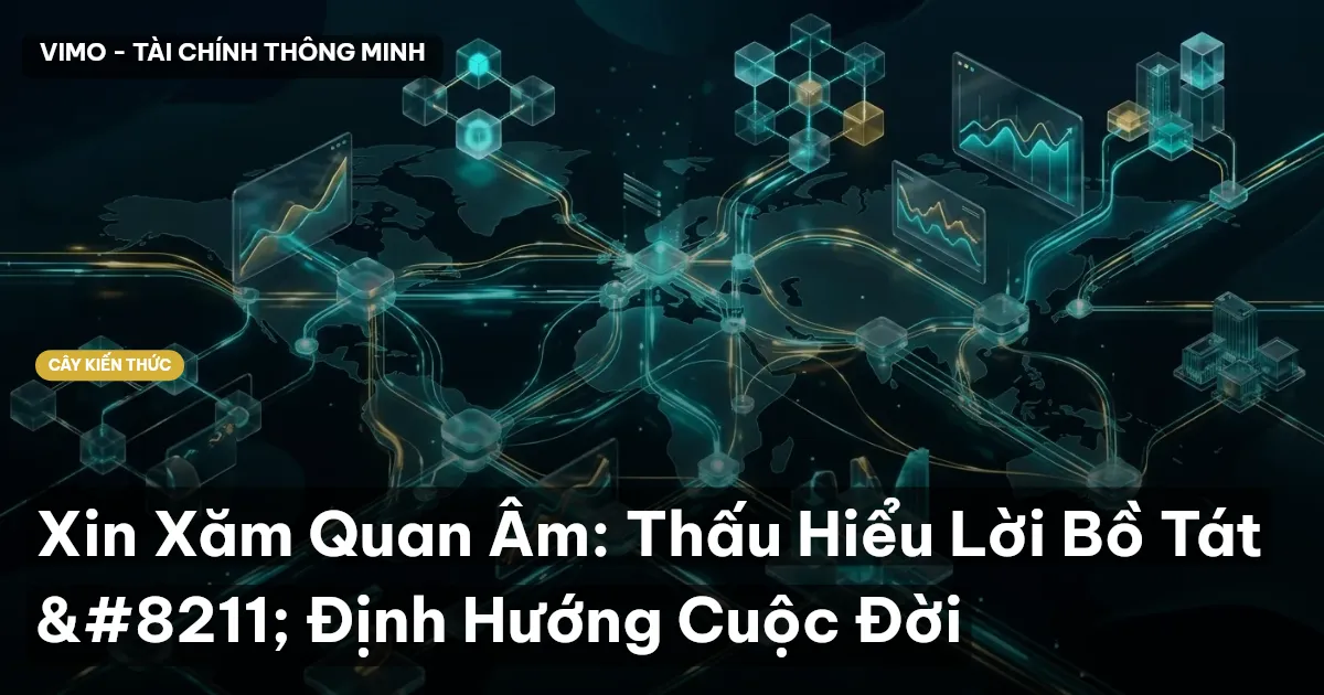 Xin Xăm Quan Âm: Thấu Hiểu Lời Bồ Tát – Định Hướng Cuộc Đời