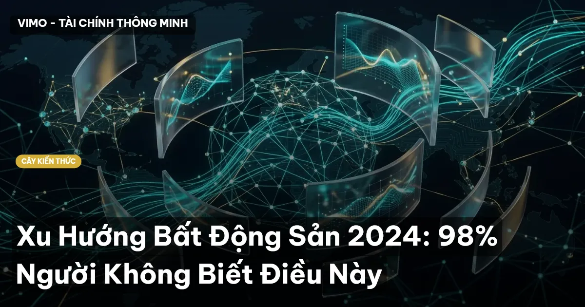 Xu Hướng Bất Động Sản 2024: 98% Người Không Biết Điều Này