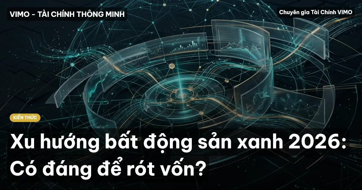 Xu hướng bất động sản xanh 2026: Có đáng để rót vốn?