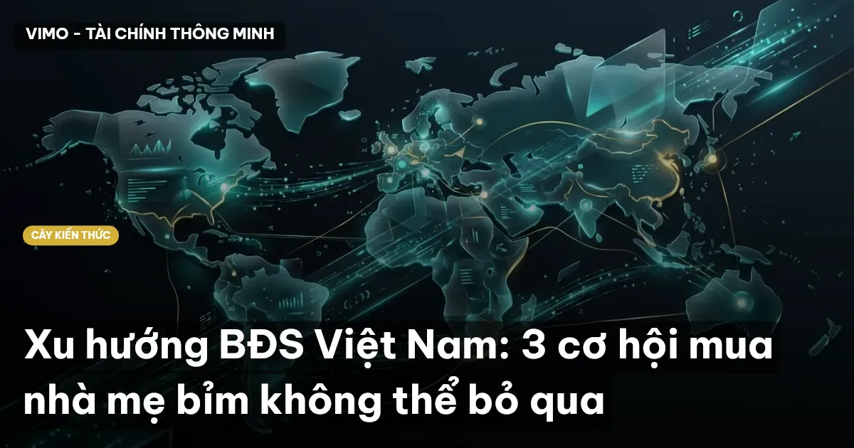 Xu hướng BĐS Việt Nam: 3 cơ hội mua nhà mẹ bỉm không thể bỏ qua