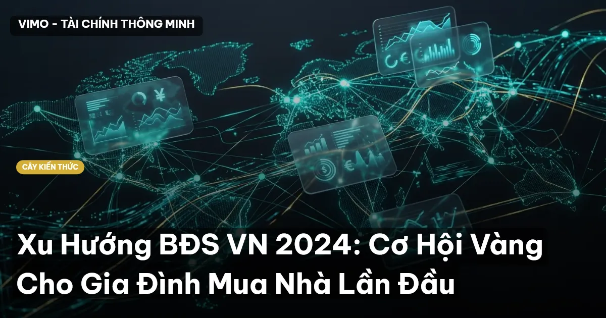 Xu Hướng BĐS VN 2024: Cơ Hội Vàng Cho Gia Đình Mua Nhà Lần Đầu