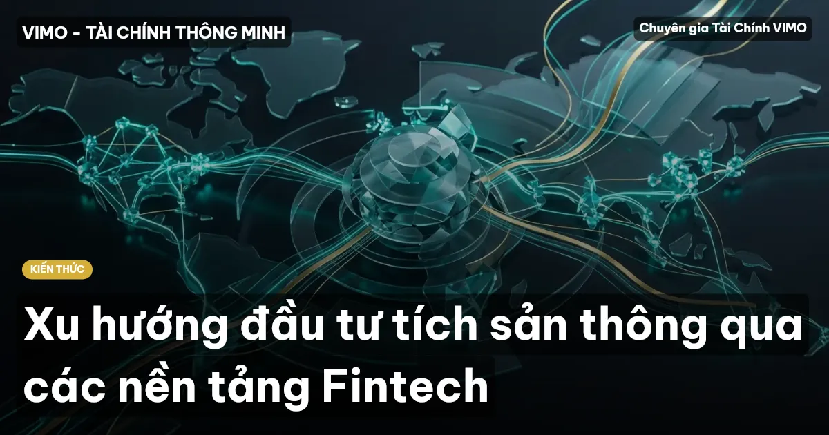 Xu hướng đầu tư tích sản thông qua các nền tảng Fintech