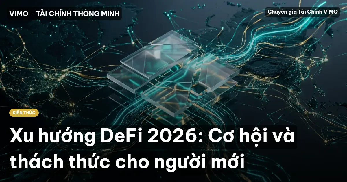 Xu hướng DeFi 2026: Cơ hội và thách thức cho người mới
