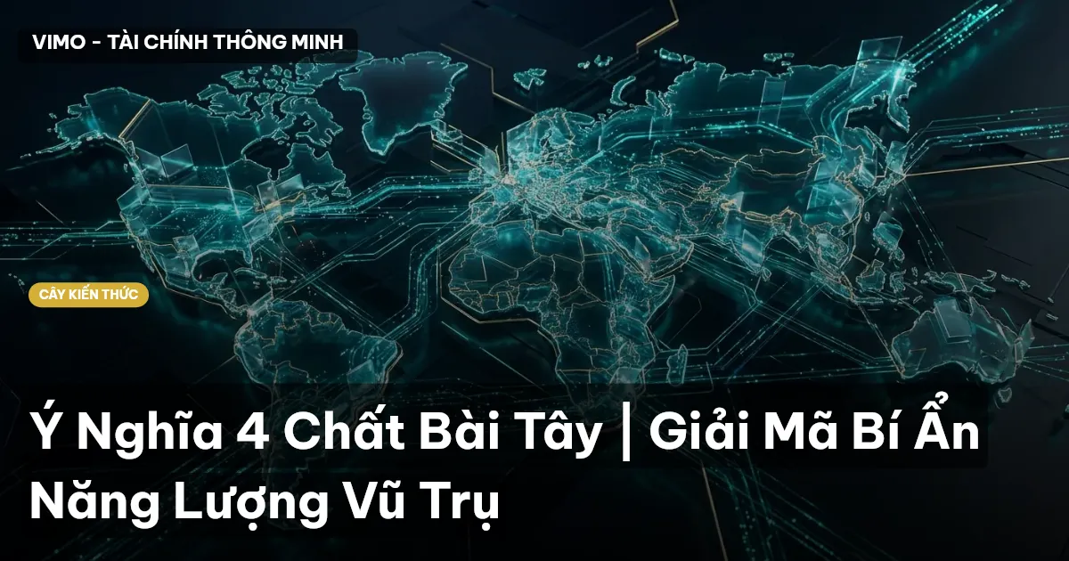 Ý Nghĩa 4 Chất Bài Tây | Giải Mã Bí Ẩn Năng Lượng Vũ Trụ