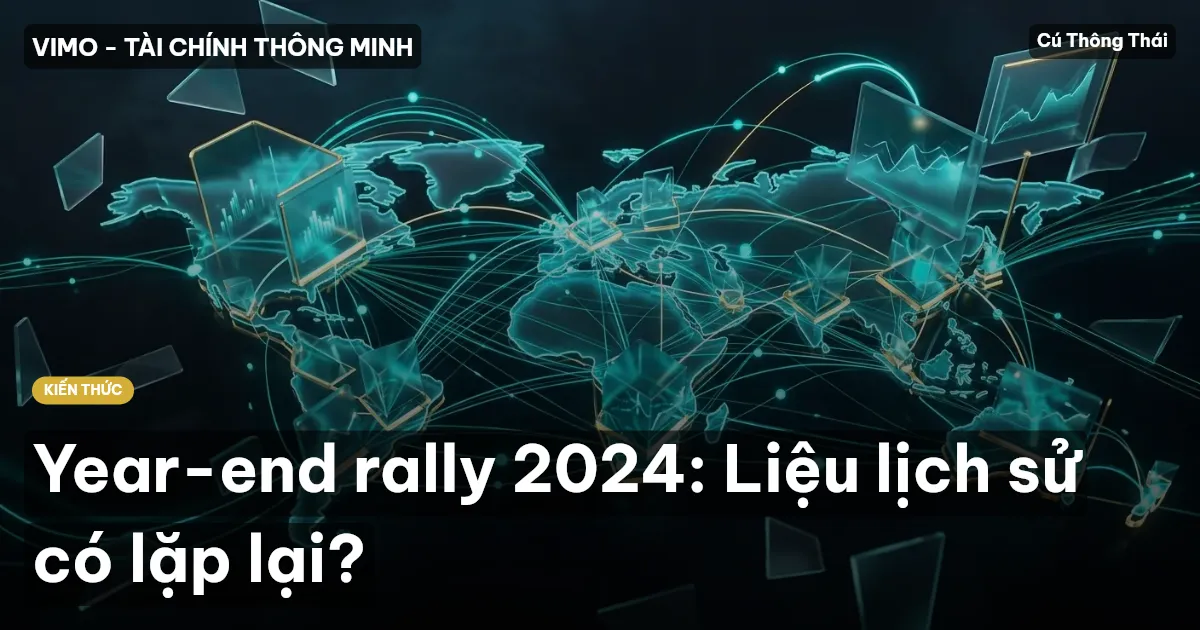 Year-end rally 2024: Liệu lịch sử có lặp lại?