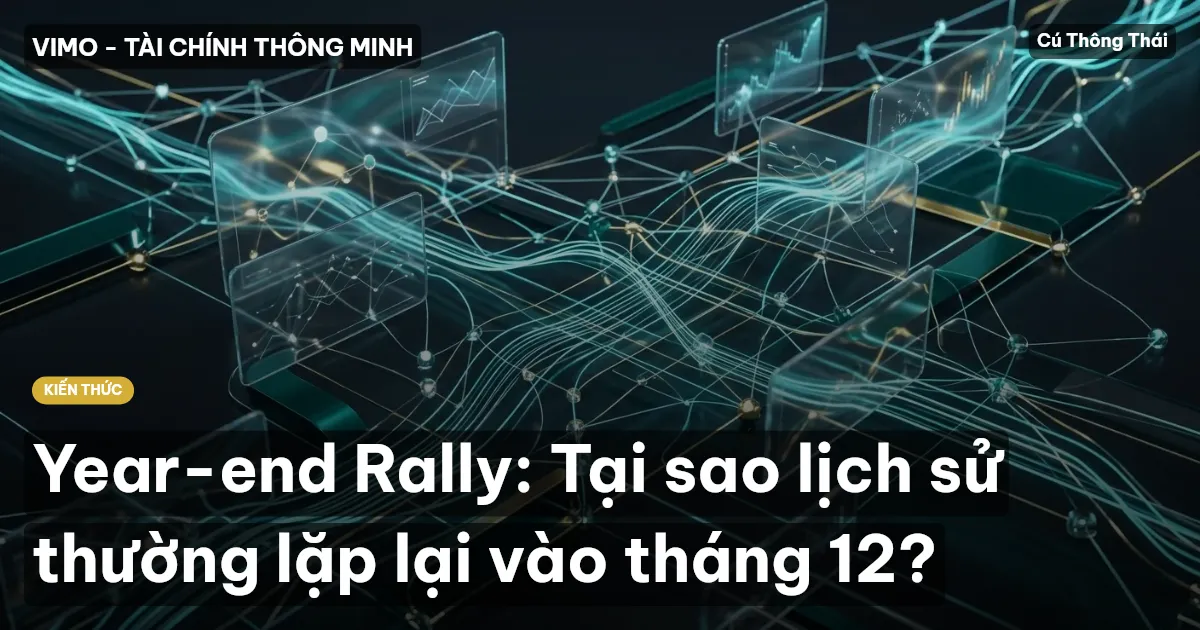 Year-end Rally: Tại sao lịch sử thường lặp lại vào tháng 12?