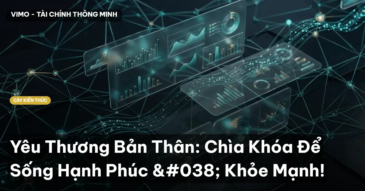 Yêu Thương Bản Thân: Chìa Khóa Để Sống Hạnh Phúc & Khỏe Mạnh!