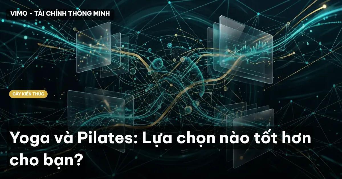 Yoga và Pilates: Lựa chọn nào tốt hơn cho bạn?
