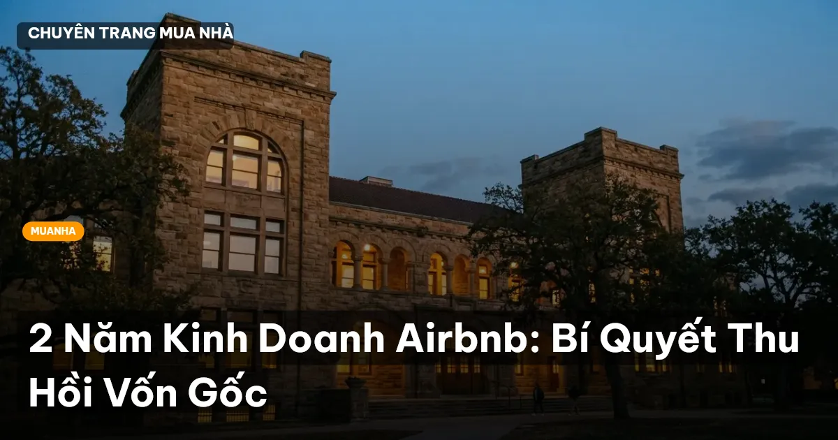 2 Năm Kinh Doanh Airbnb: Bí Quyết Thu Hồi Vốn Gốc