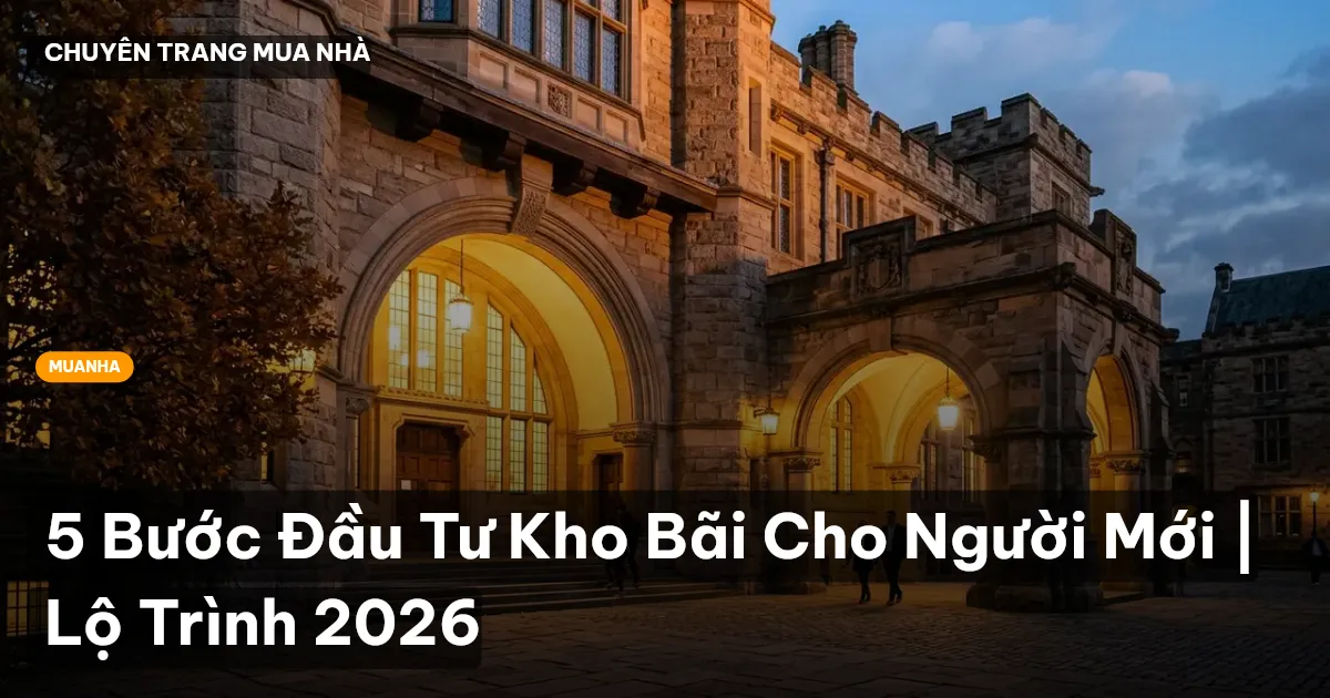 5 Bước Đầu Tư Kho Bãi Cho Người Mới | Lộ Trình 2026