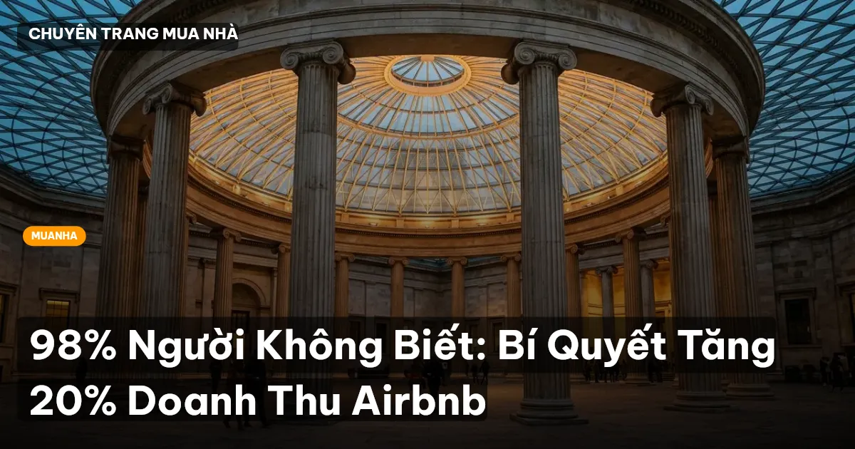 98% Người Không Biết: Bí Quyết Tăng 20% Doanh Thu Airbnb