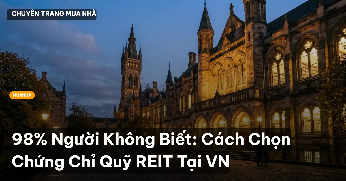98% Người Không Biết: Cách Chọn Chứng Chỉ Quỹ REIT Tại VN