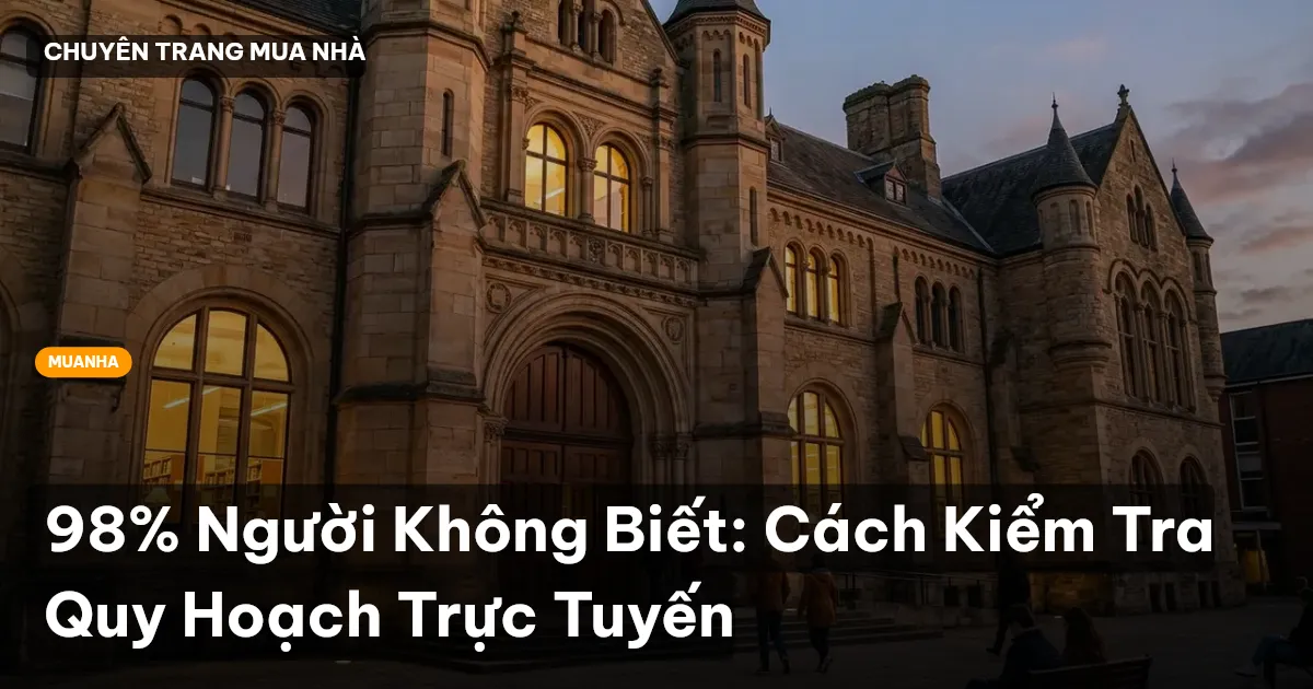 98% Người Không Biết: Cách Kiểm Tra Quy Hoạch Trực Tuyến