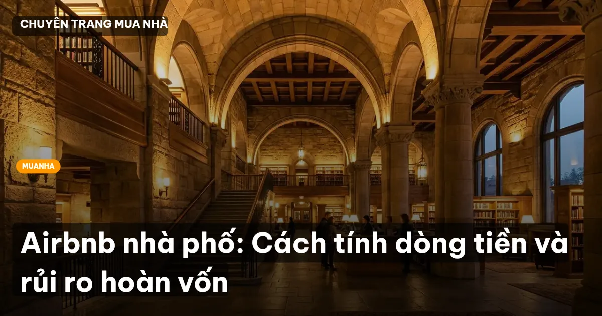 Airbnb nhà phố: Cách tính dòng tiền và rủi ro hoàn vốn