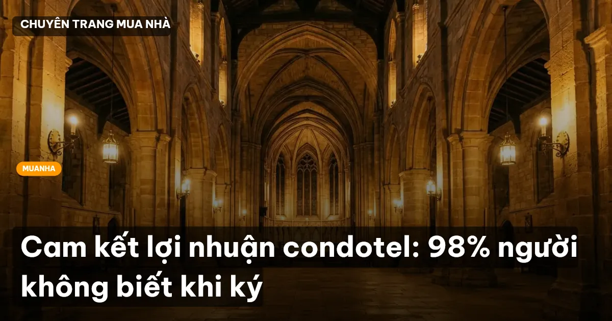 Cam kết lợi nhuận condotel: 98% người không biết khi ký