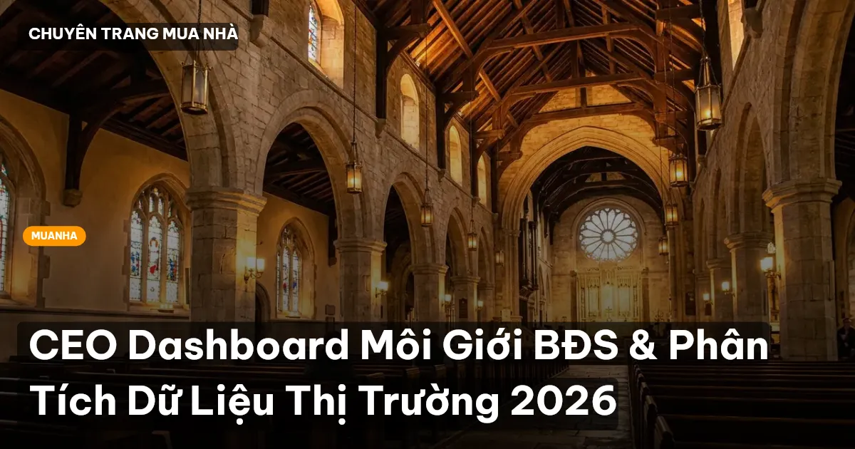 CEO Dashboard Môi Giới BĐS & Phân Tích Dữ Liệu Thị Trường 2026