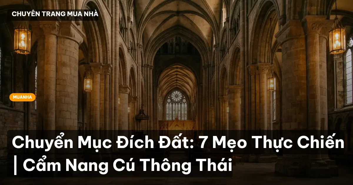Chuyển Mục Đích Đất: 7 Mẹo Thực Chiến | Cẩm Nang Cú Thông Thái