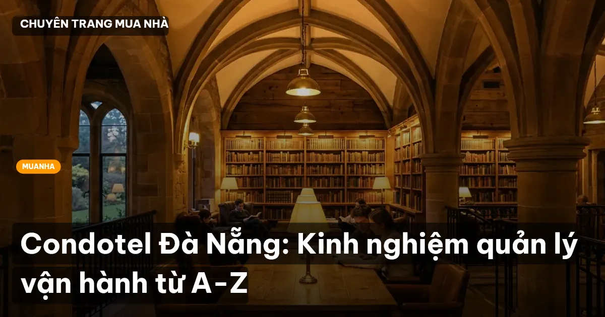 Condotel Đà Nẵng: Kinh nghiệm quản lý vận hành từ A-Z