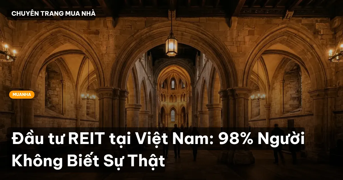 Đầu tư REIT tại Việt Nam: 98% Người Không Biết Sự Thật