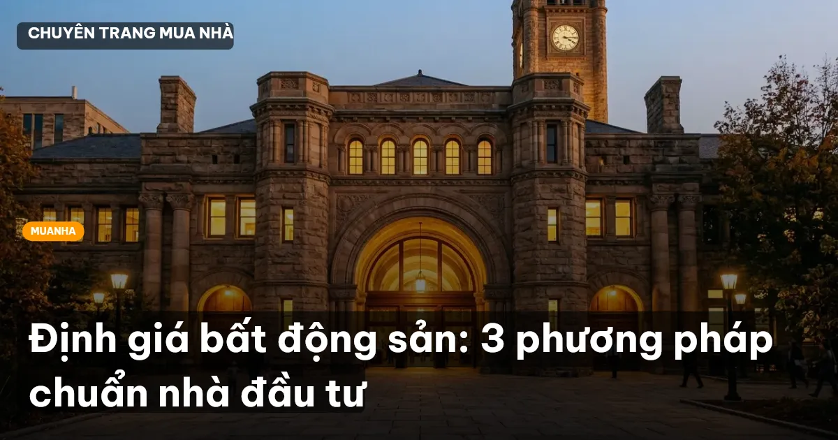 Định giá bất động sản: 3 phương pháp chuẩn nhà đầu tư