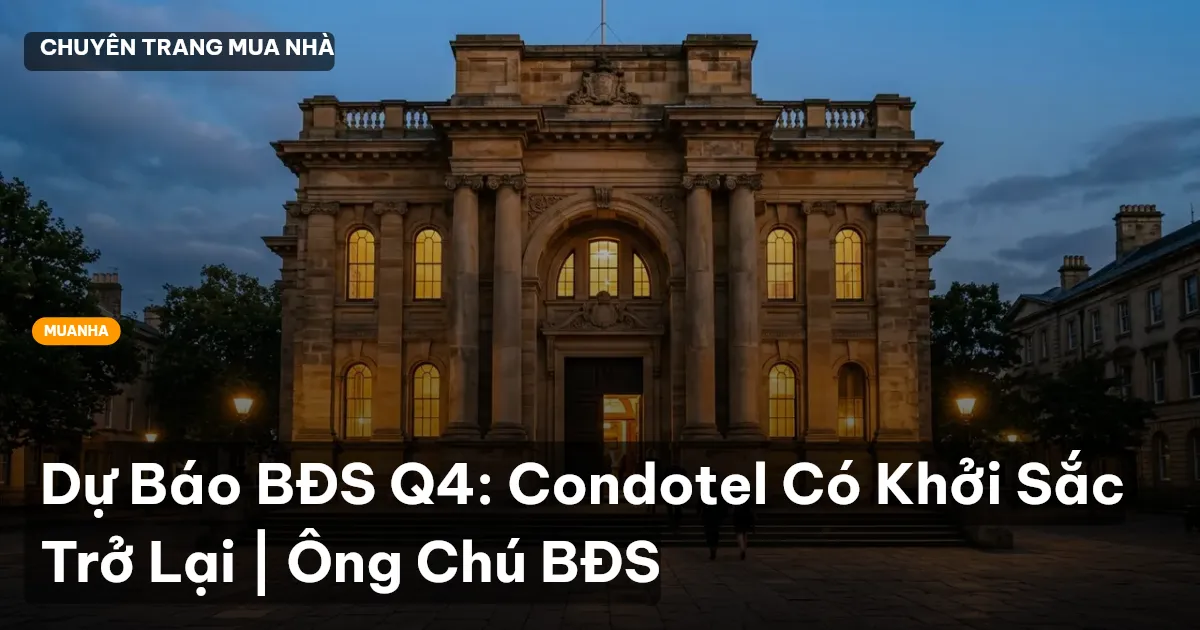 Dự Báo BĐS Q4: Condotel Có Khởi Sắc Trở Lại | Ông Chú BĐS