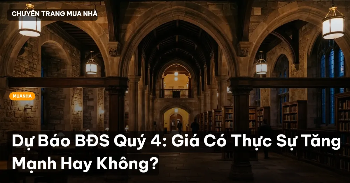 Dự Báo BĐS Quý 4: Giá Có Thực Sự Tăng Mạnh Hay Không?