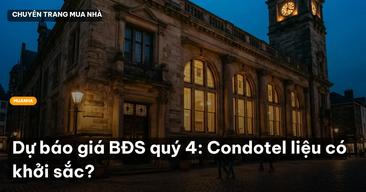 Dự báo giá BĐS quý 4: Condotel liệu có khởi sắc?
