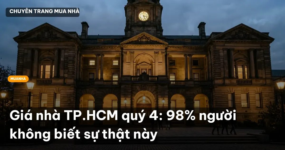 Giá nhà TP.HCM quý 4: 98% người không biết sự thật này