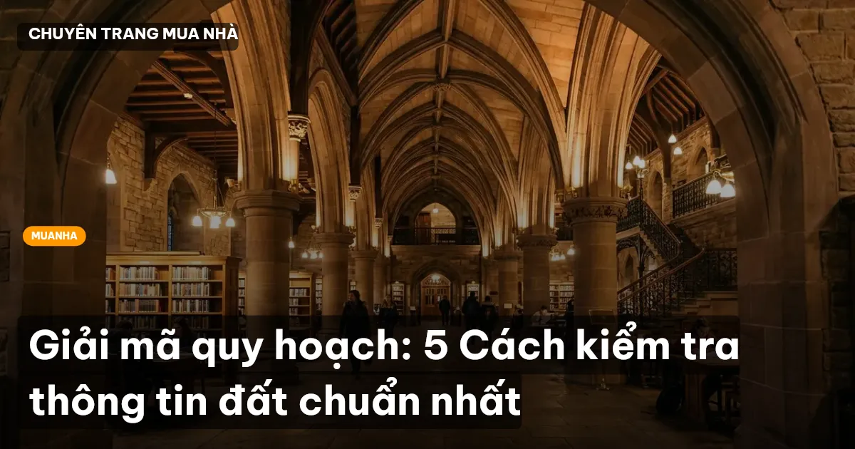 Giải mã quy hoạch: 5 Cách kiểm tra thông tin đất chuẩn nhất