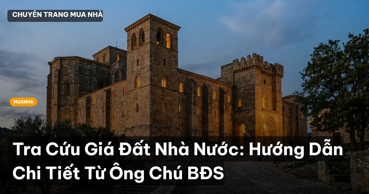 Tra Cứu Giá Đất Nhà Nước: Hướng Dẫn Chi Tiết Từ Ông Chú BĐS