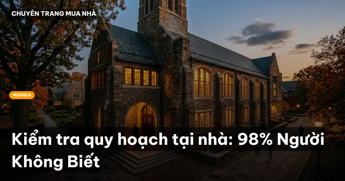 Kiểm tra quy hoạch tại nhà: 98% Người Không Biết