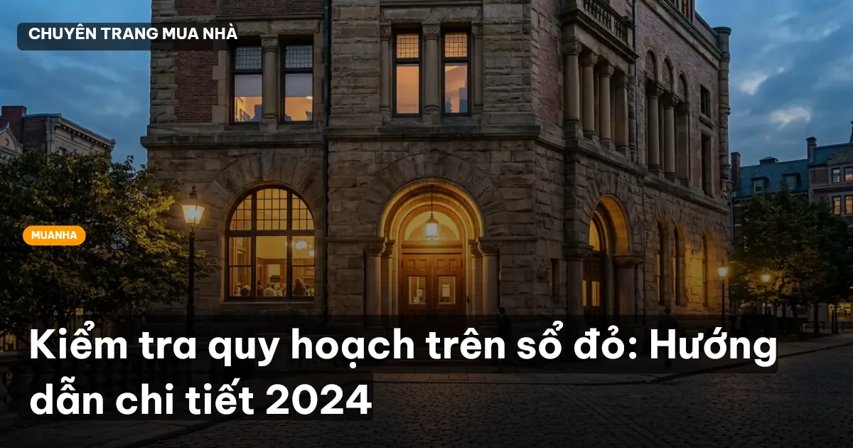 Kiểm tra quy hoạch trên sổ đỏ: Hướng dẫn chi tiết 2024