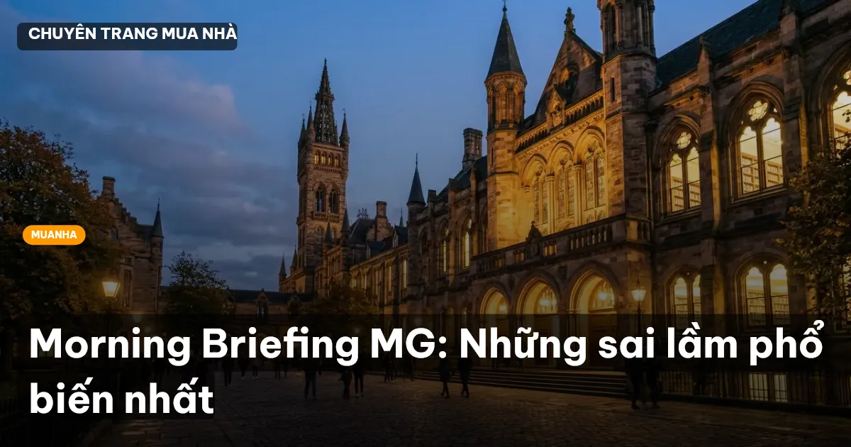 Morning Briefing MG: Những sai lầm phổ biến nhất