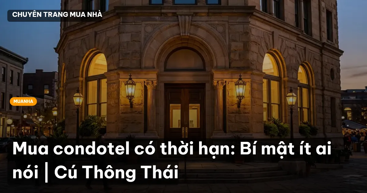 Mua condotel có thời hạn: Bí mật ít ai nói | Cú Thông Thái