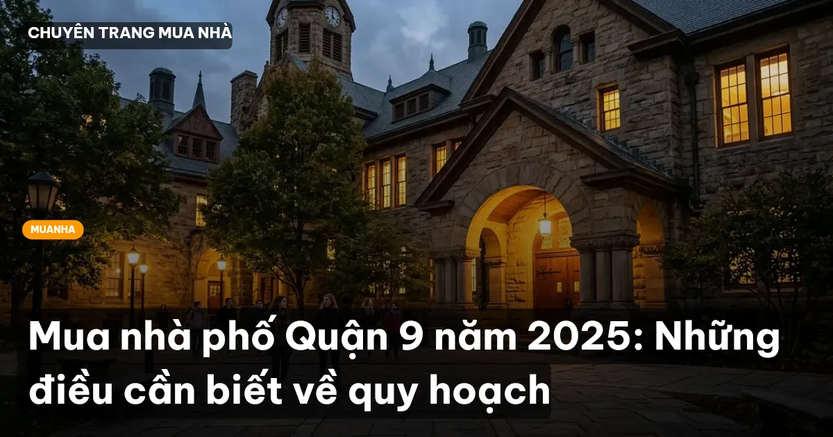 Mua nhà phố Quận 9 năm 2025: Những điều cần biết về quy hoạch