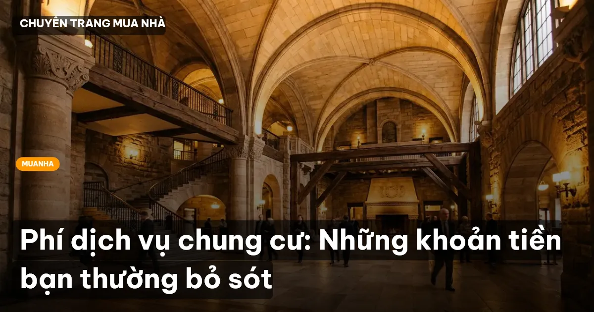 Phí dịch vụ chung cư: Những khoản tiền bạn thường bỏ sót
