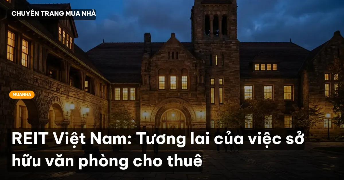 REIT Việt Nam: Tương lai của việc sở hữu văn phòng cho thuê