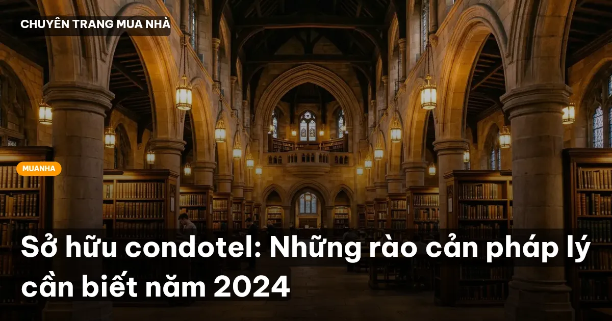 Sở hữu condotel: Những rào cản pháp lý cần biết năm 2024