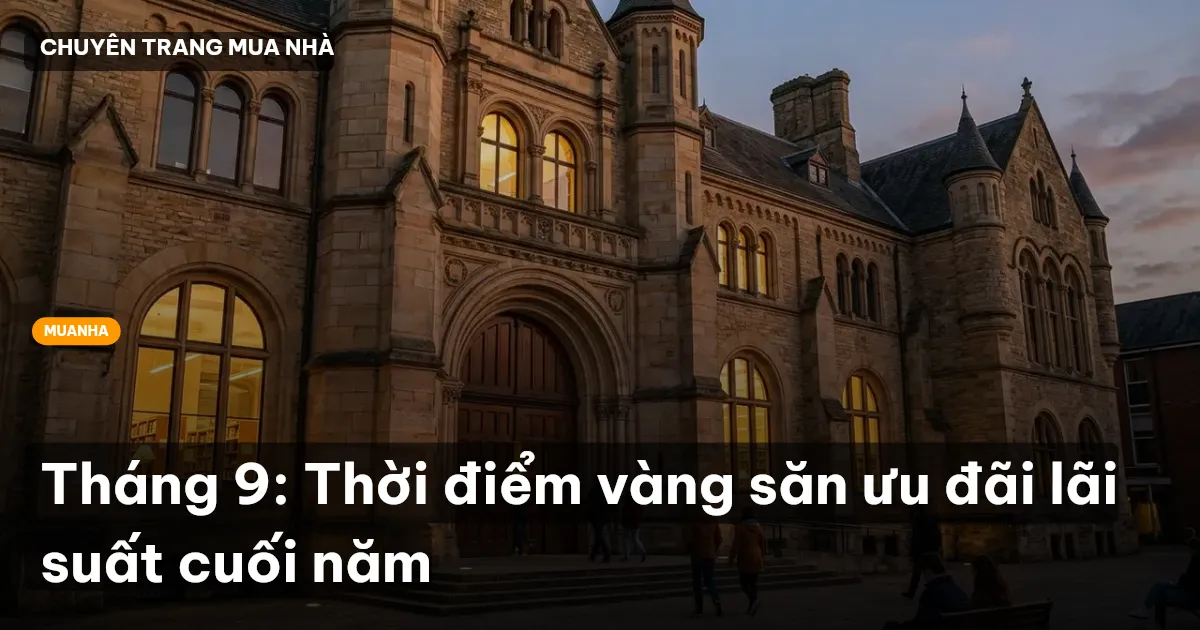 Tháng 9: Thời điểm vàng săn ưu đãi lãi suất cuối năm