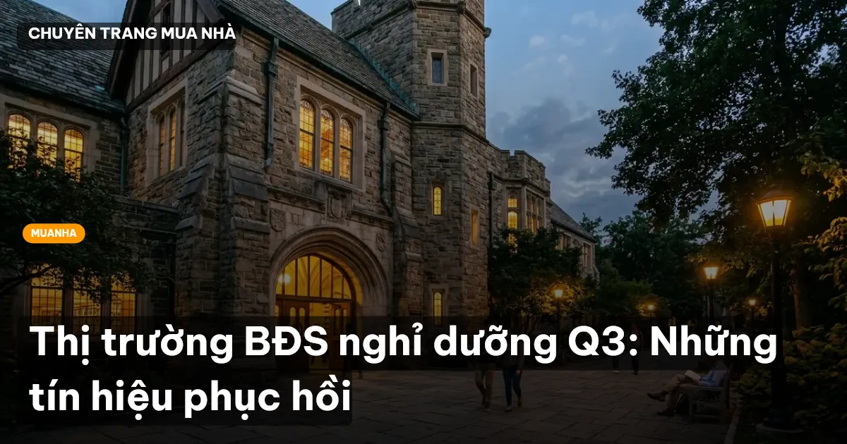 Thị trường BĐS nghỉ dưỡng Q3: Những tín hiệu phục hồi