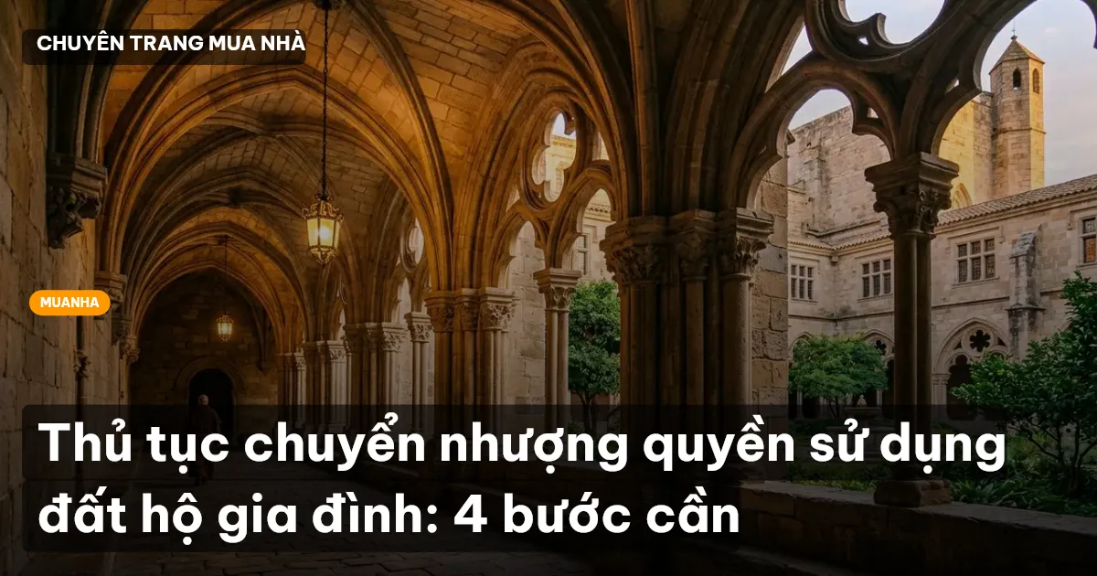 Thủ tục chuyển nhượng quyền sử dụng đất hộ gia đình: 4 bước cần