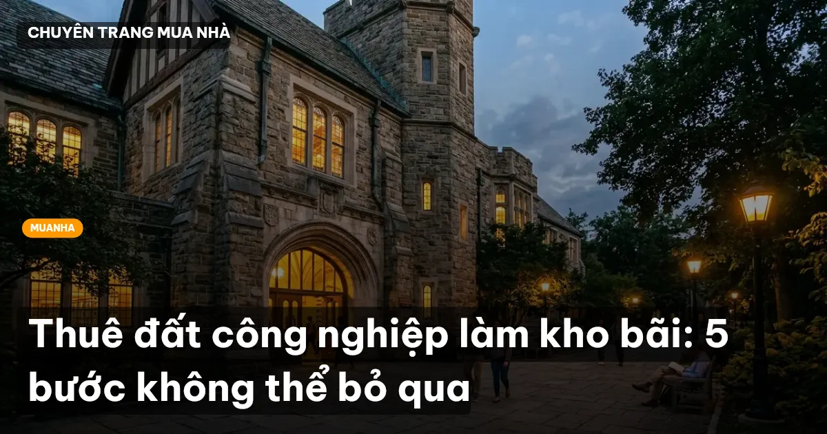 Thuê đất công nghiệp làm kho bãi: 5 bước không thể bỏ qua