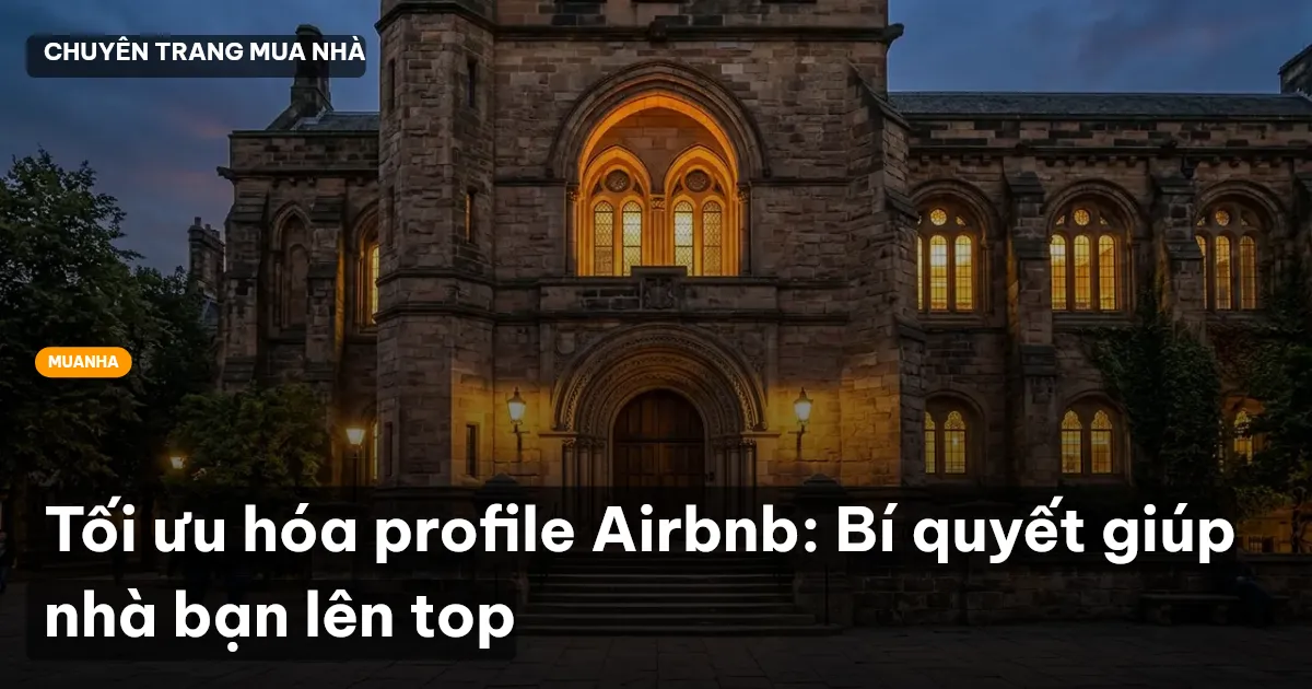 Tối ưu hóa profile Airbnb: Bí quyết giúp nhà bạn lên top