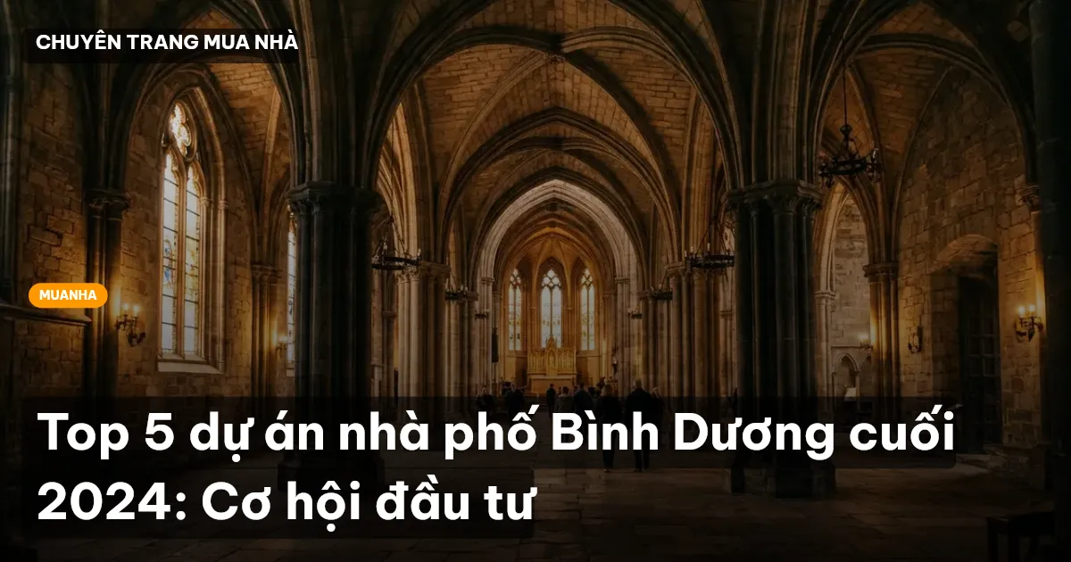 Top 5 dự án nhà phố Bình Dương cuối 2024: Cơ hội đầu tư