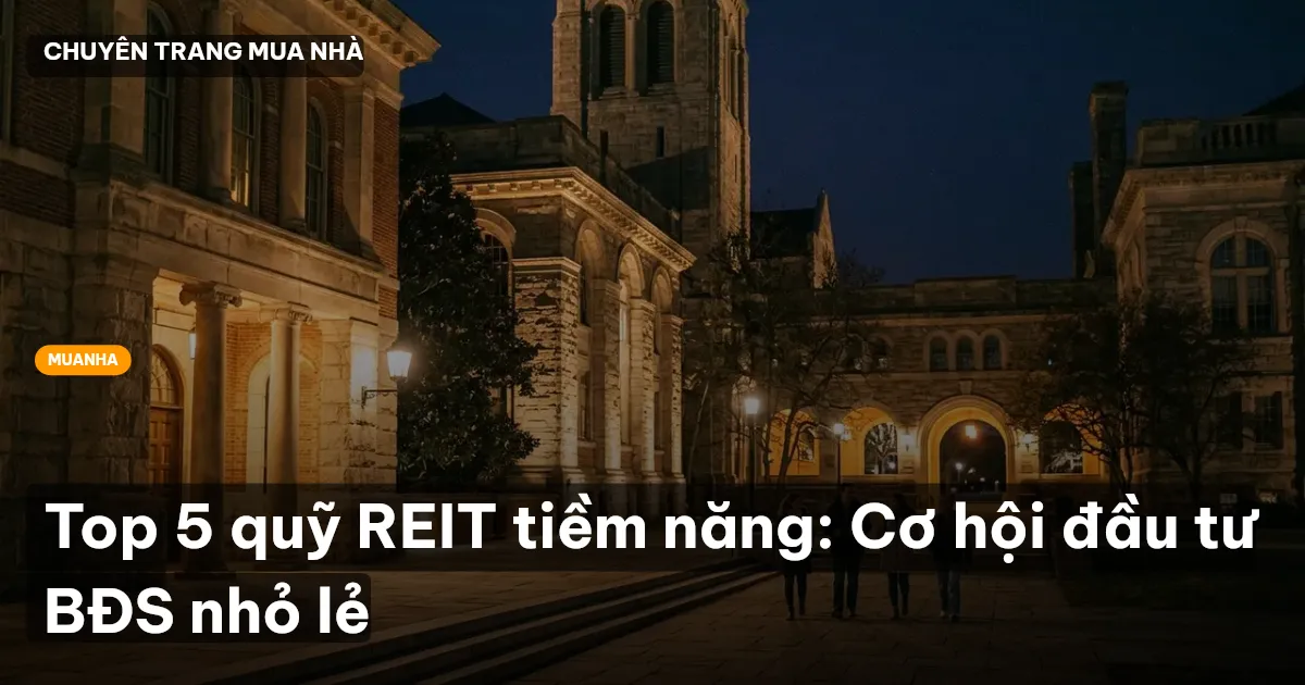 Top 5 quỹ REIT tiềm năng: Cơ hội đầu tư BĐS nhỏ lẻ
