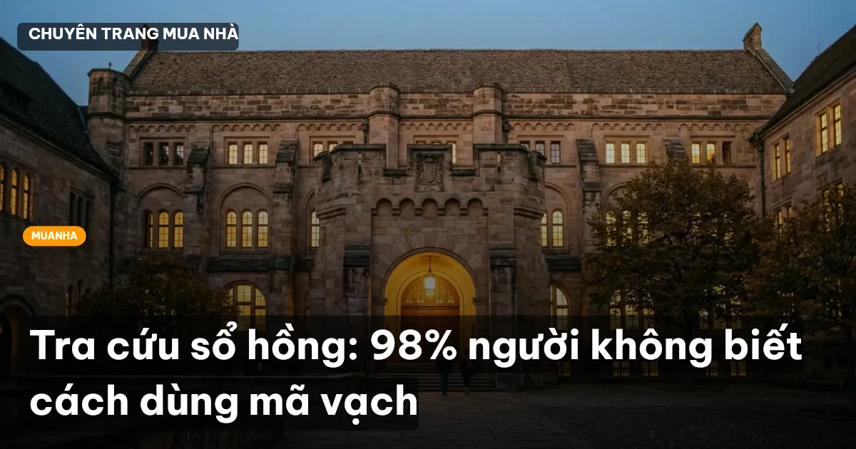 Tra cứu sổ hồng: 98% người không biết cách dùng mã vạch